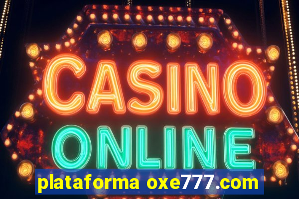 plataforma oxe777.com