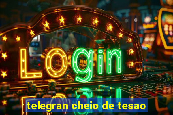 telegran cheio de tesao