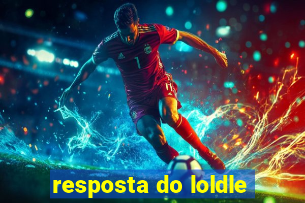 resposta do loldle