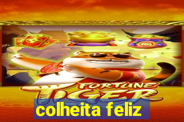 colheita feliz