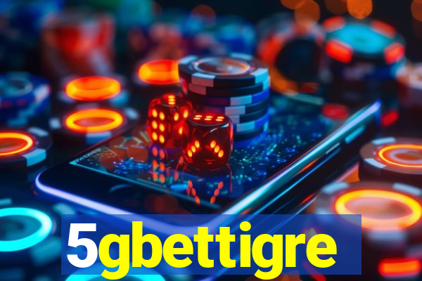 5gbettigre