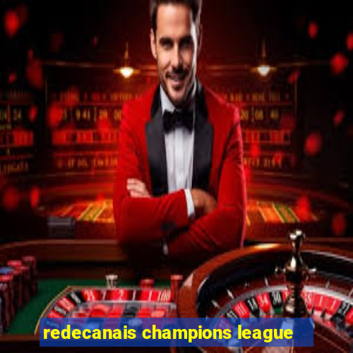 redecanais champions league