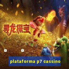 plataforma p7 cassino