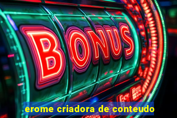 erome criadora de conteudo