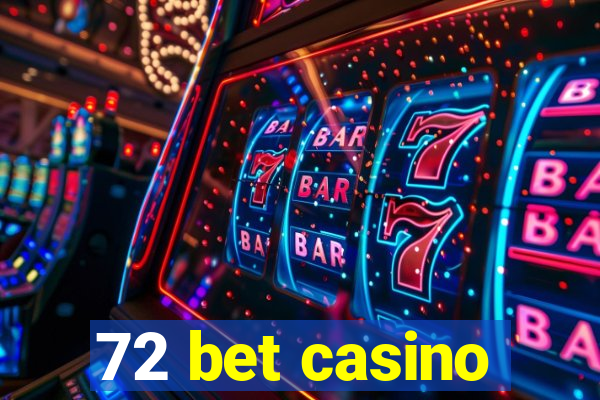 72 bet casino