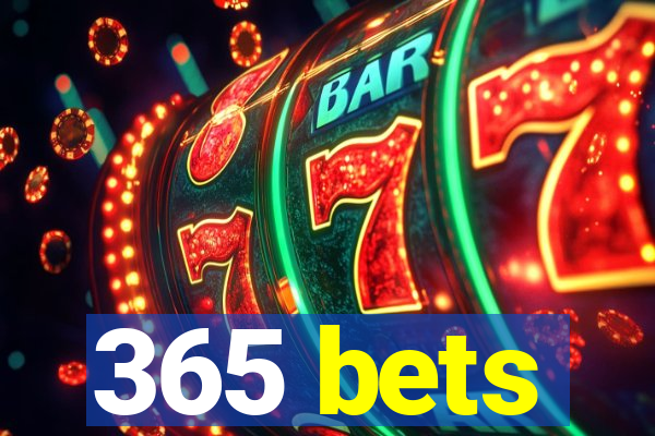 365 bets