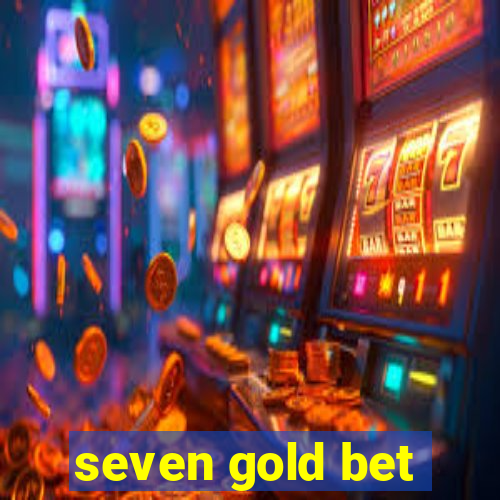 seven gold bet