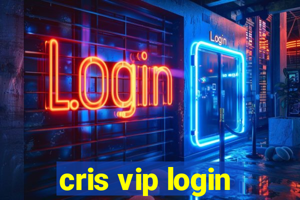 cris vip login