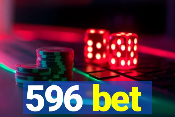 596 bet