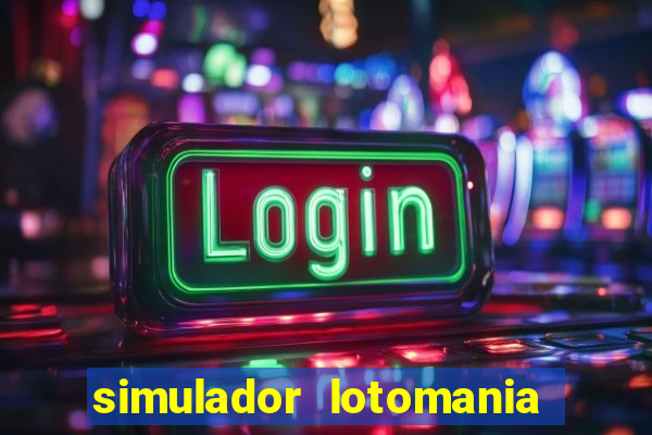 simulador lotomania - lotodicas