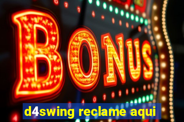 d4swing reclame aqui