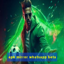 apk mirror whatsapp beta