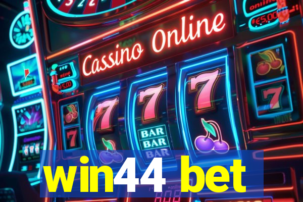 win44 bet