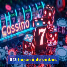 813 horario de onibus