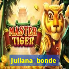 juliana bonde mostrando tudo