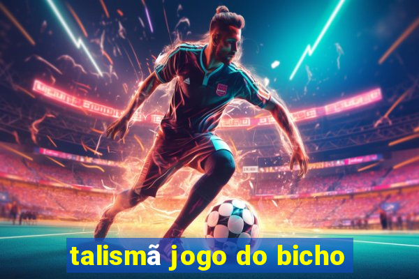 talismã jogo do bicho