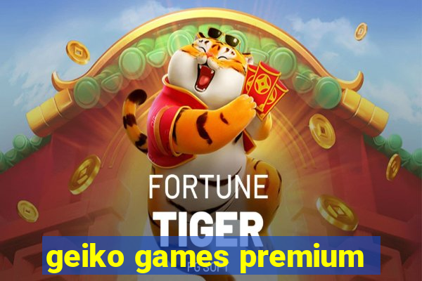 geiko games premium