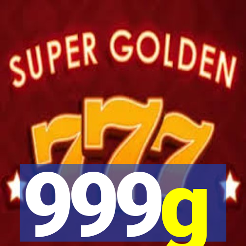 999g