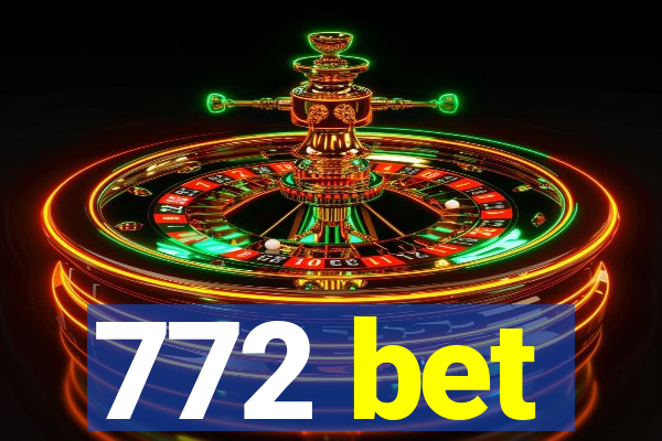 772 bet