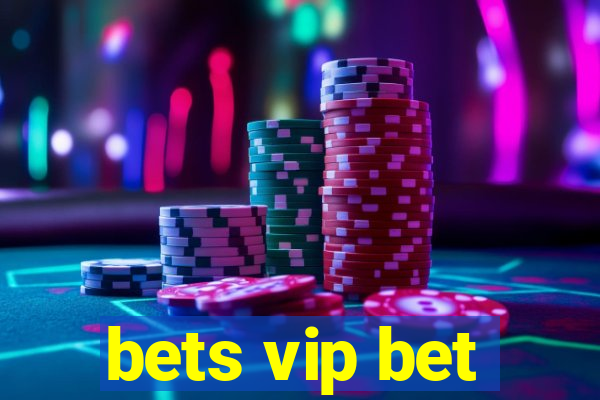 bets vip bet