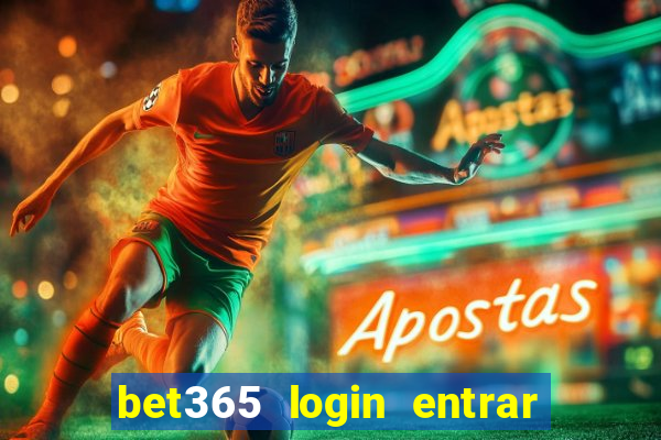 bet365 login entrar agora direto