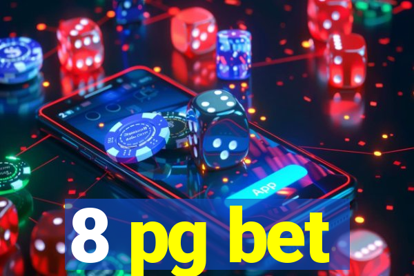 8 pg bet