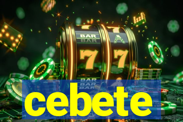 cebete