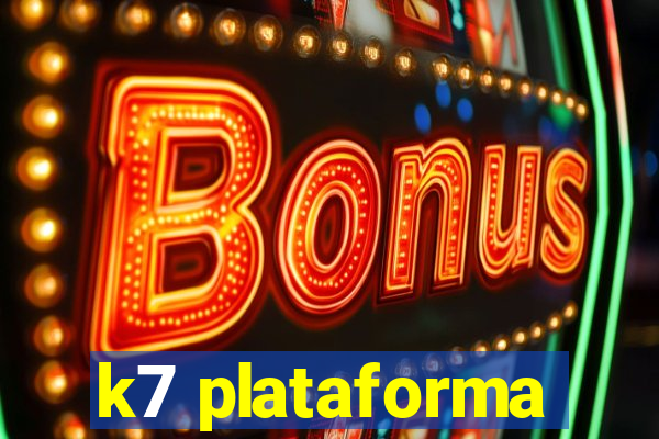 k7 plataforma