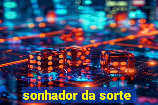 sonhador da sorte