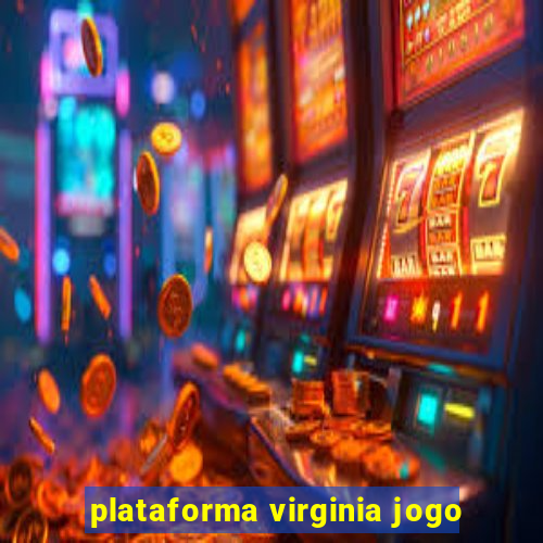 plataforma virginia jogo