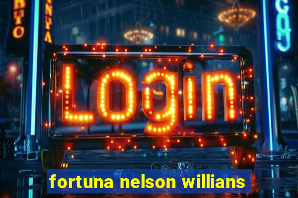 fortuna nelson willians