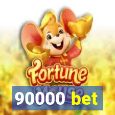 90000 bet