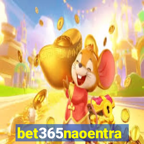 bet365naoentra