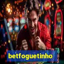 betfoguetinho