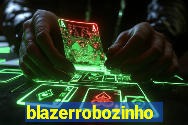 blazerrobozinho