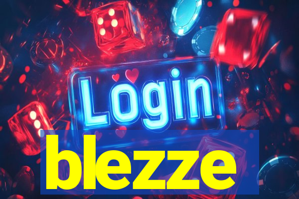 blezze