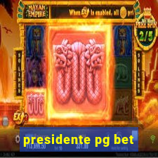 presidente pg bet