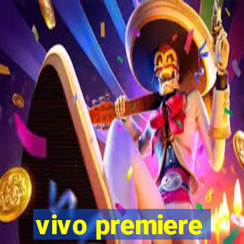 vivo premiere