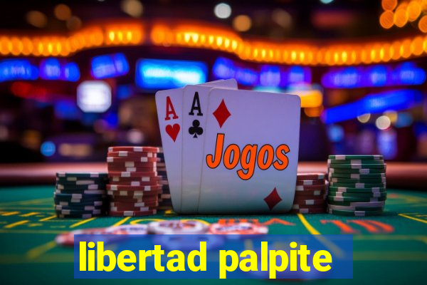 libertad palpite