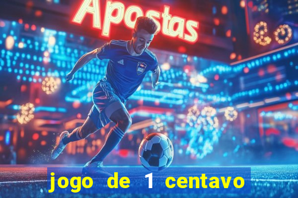 jogo de 1 centavo estrela bet