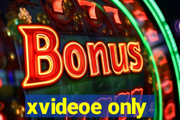 xvideoe only