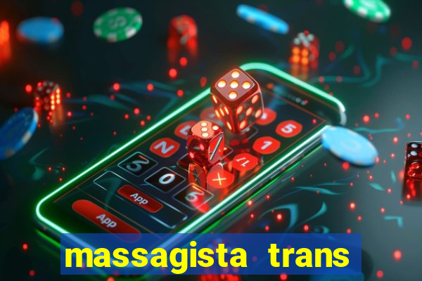 massagista trans s?o paulo