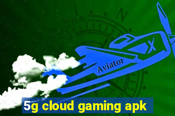 5g cloud gaming apk