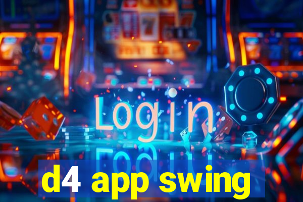 d4 app swing