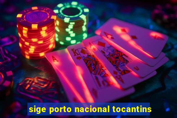 sige porto nacional tocantins