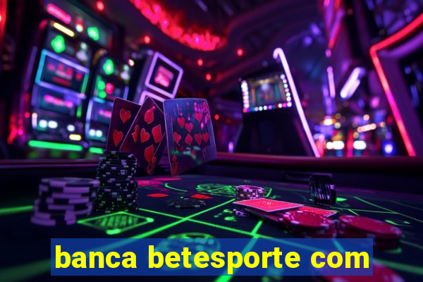 banca betesporte com