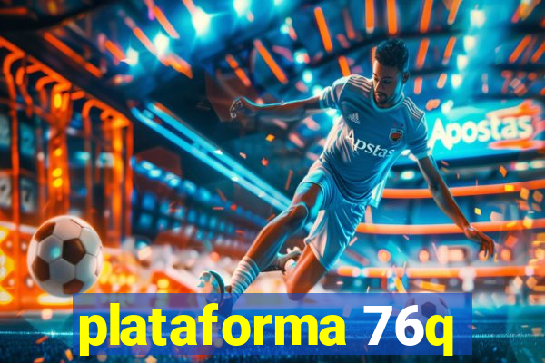 plataforma 76q