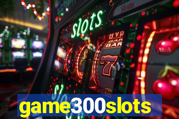 game300slots