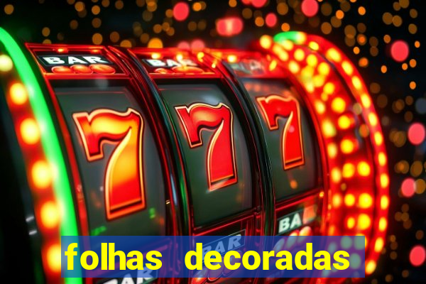 folhas decoradas para imprimir