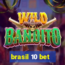 brasil 10 bet